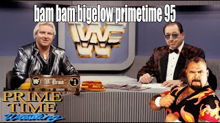 Bam Bam Bigelow  WWF Primetime 95 Theme [upl. by Yenffit]