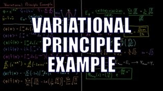 Quantum Chemistry 82  Variational Principle Example [upl. by Leonteen]