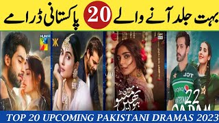 Pakistani Top 20 Upcoming Dramas List 2023 [upl. by Lyford]