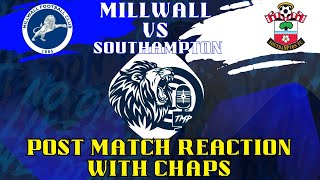 Millwall 0 Southampton 1 Post match reaction with Chaps [upl. by Carper681]