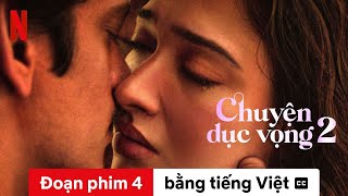 Chuyện dục vọng 2 Đoạn phim 4 có phụ đề  Trailer bằng tiếng Việt  Netflix [upl. by Casar]