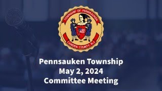 Pennsauken Township Committee Meeting  May 2 2024 [upl. by Budding514]