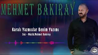 MEHMET BAKIRAY KARALI YAZMIŞLAR BENİM YAZIMI Özel kayıt [upl. by Nolyag]