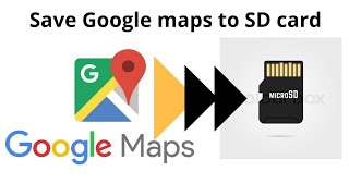 How to save Google Maps to SD card [upl. by Nosdivad930]