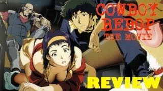 Cowboy Bebop The Movie  Movie Review [upl. by Modnarb]