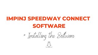 Impinj Speedway Connect Software  Installing the Software [upl. by Annawt131]