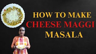 How To Make Cheese Maggi Masala [upl. by Yemorej]