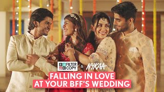 Wedding Romance Falling In Love At Your BFFs Wedding  Part 2 ft FilterCopy  Nykaa [upl. by Sly]