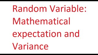 Random Variable Mathematical expectation and Variance [upl. by Uird156]