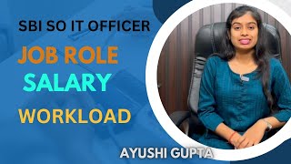 SBI SO IT OFFICER  JOB ROLE  SALARY  WORK LOAD  LOCATION  COMPLETE DETAIL [upl. by Oiralih870]