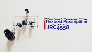 The Best Preamplifier JRC4558 [upl. by Smiley]