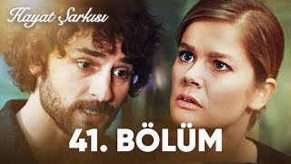 Hayat Şarkısı  41 Bölüm [upl. by Seraphina]