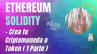 😎 Solidity Tutorial  Crear Criptomoneda o Token  Smart Contracts en Ethereum [upl. by Frost]