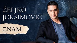 Željko Joksimović  Znam Official Music Audio [upl. by Kirchner498]