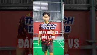 Golf Cầu Lông  badminton vnb caulong shortsvideo shorts [upl. by Glynias880]