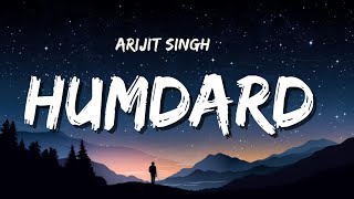 Humdard Lyrics  Arijit Singh [upl. by Attekram]