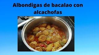 ALBONDIGAS de 🐟 BACALAO 🐟con ALCACHOFAS 21 [upl. by Angi]