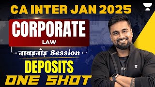 Deposits  Corporate Law  CA Inter Jan25  CA CS Shantam Gupta [upl. by Burhans814]