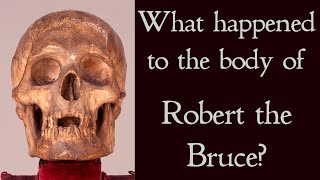 Where is the Body of Robert the Bruce Buried The surprising story of the Scottish heros corpse [upl. by Ahsilahk]