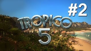 Tropico 5 Walkthrough Part 2  PIRATES [upl. by Stultz]