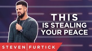 THIS Is Stealing Your Peace  Pastor Steven Furtick [upl. by Wardlaw137]