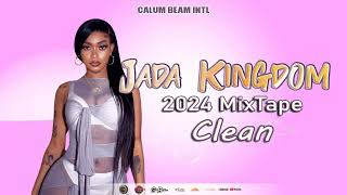 Jada Kingdom Mix 2024 Clean  Jada Kingdom Mixtape Clean 2024  Calum beam intl [upl. by Maon812]