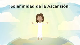 ¡Solemnidad de la Ascensión del Señor Niños Católicos [upl. by Suzanna997]