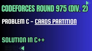 Codeforces Round 975 Problem C Cards Partition Full Solution In C [upl. by Wavell]