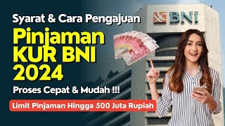 Syarat Dan Cara mengajukan Pinjaman KUR BNI 2024‼️Limit Pinjaman Hingga 500 Juta Rupiah [upl. by Notlim]