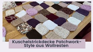 Kuschelstrickdecke Patchwork Style aus Wollresten  Ganz einfach selber machen [upl. by Iliram82]