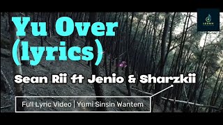 You Over Lyrics Sean Rii ft Jenieo amp Sharzkii [upl. by Ettenyar]