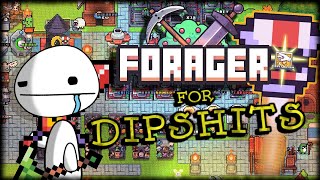 A Dipshits Guide To Forager [upl. by Elgna]