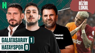 GALATASARAY 10 HATAYSPOR MAÇ SONU  ÜMİT DAVALA ORHAN ULUCA MERT DEMİRCİOĞLU  BİZİM LOKAL [upl. by Leugim52]