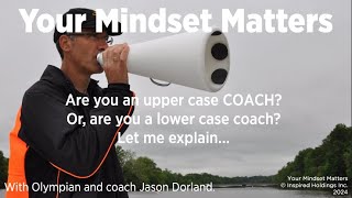 Your Mindset Matters Episode 48 Upper case COACH vs lower case coach—the difference explained [upl. by Ruelle84]