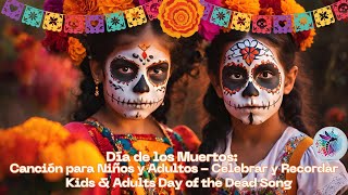 Día de los Muertos Canción para Niños y Adultos  Kids amp Adults Day of the Dead Song Recordar [upl. by Anaihr747]