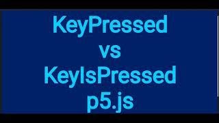 16a Difference between keyIsPressed vs keyPressed p5js [upl. by Eirual]