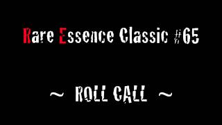 Rare Essence Classic 65  ROLL CALL [upl. by Annoerb]