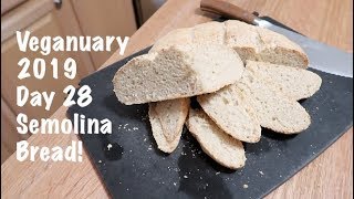 Veganuary 2019 Day 28  Semolina Bread [upl. by Corvin]