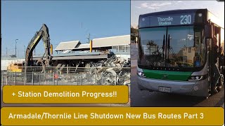 ArmadaleThornlie Line Shutdown Station DEMOLITION Progress amp New Bus Routes Part 3 907 230 [upl. by Atiuqram]