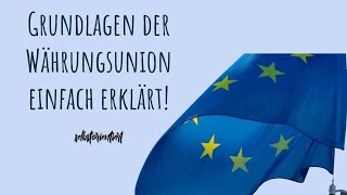 Grundlagen der Währungsunion einfach erklärt  Deutschland  Europäische Union  Definition  Euro [upl. by Sawyer908]