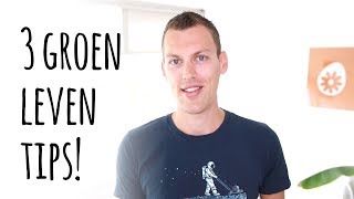 Groen leven  3 ongebruikelijke tips [upl. by Kumar292]