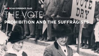 Prohibition and the Suffrage Movement  The Vote  American Experience  PBS [upl. by Adella379]