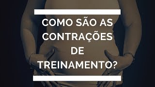 Como são as contrações de treinamento [upl. by Autry975]