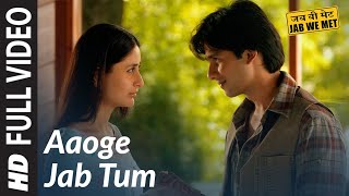 Aaoge Jab Tum Full Video Song  Jab We Met  Kareena Kapoor Shahid Kapoor  Ustad Rashid Khan [upl. by Acissj848]