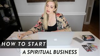 HOW TO START A SPIRITUAL BUSINESS  5 STEPS TO SUCCESS [upl. by Siroved]