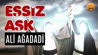 EŞSİZ AŞK Ali Ağadadi [upl. by Yelserp]