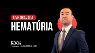 Hematúria  Dr Carlos Eiji Koga [upl. by Rori]