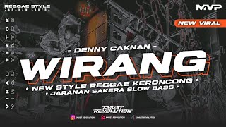 DJ Wirang  Denny Caknan  • Reggae Keroncong Jaranan Dor • Xmust Revolution [upl. by Nakre457]