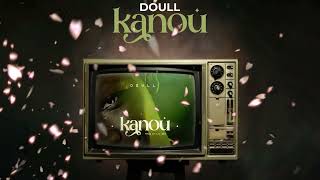 DOULL  KANOU [upl. by Kelwin]