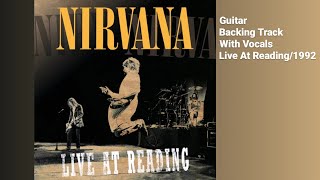 Nirvana  Lounge ActLive At Reading1992  Guitar Backing Track With Vocals [upl. by Ecikram]